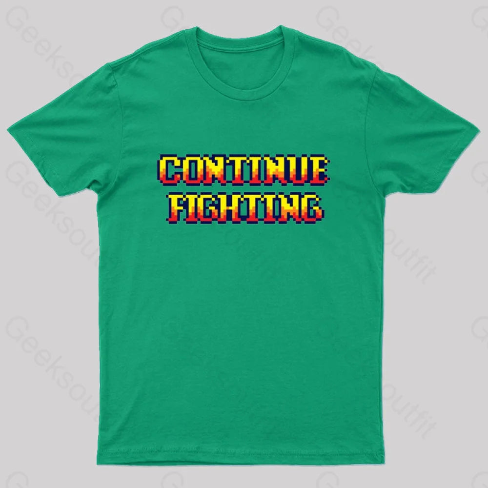 Continue Fighting T-Shirt