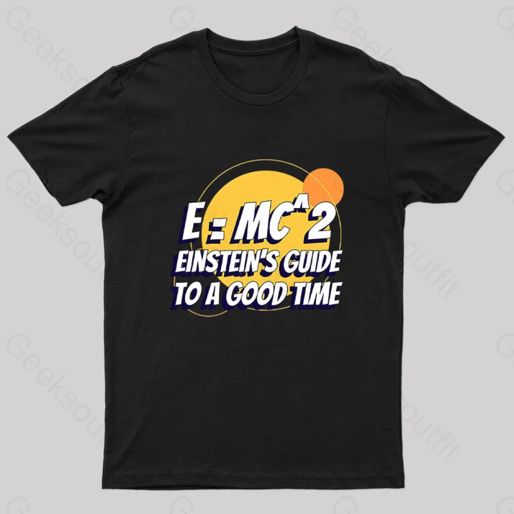 Einstein's Guide To a Good Time Geek T-Shirt