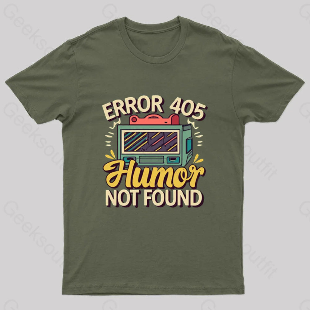 Error 405: Humor Not Found T-Shirt