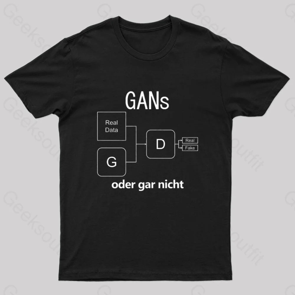 GANs Oder Gar Nicht T-Shirt