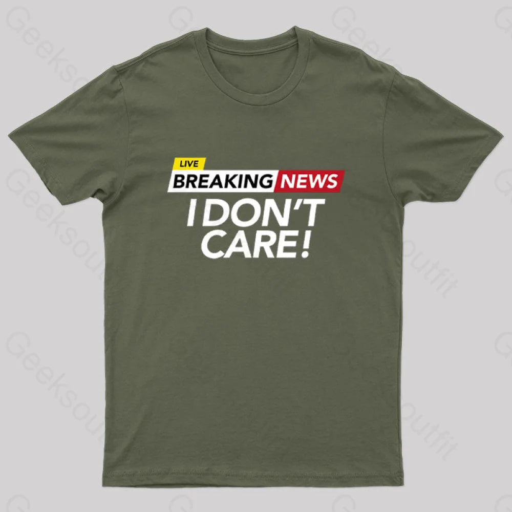 I Dont Care Geek T-Shirt