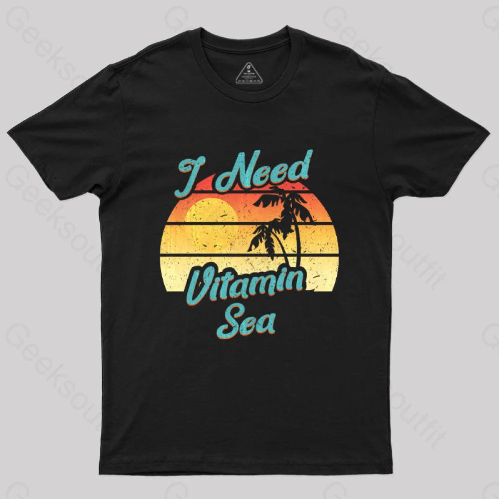 I Need Vitamin Sea T-Shirt