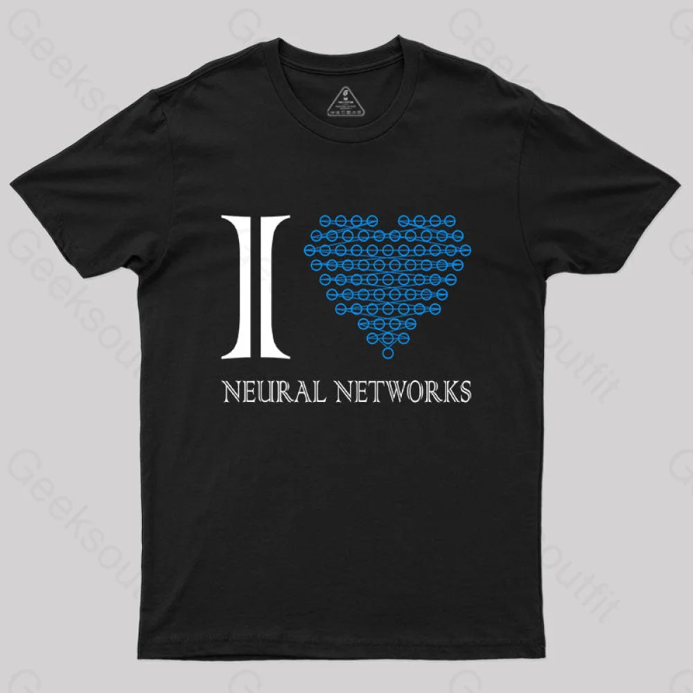 I Neural Networks T-Shirt