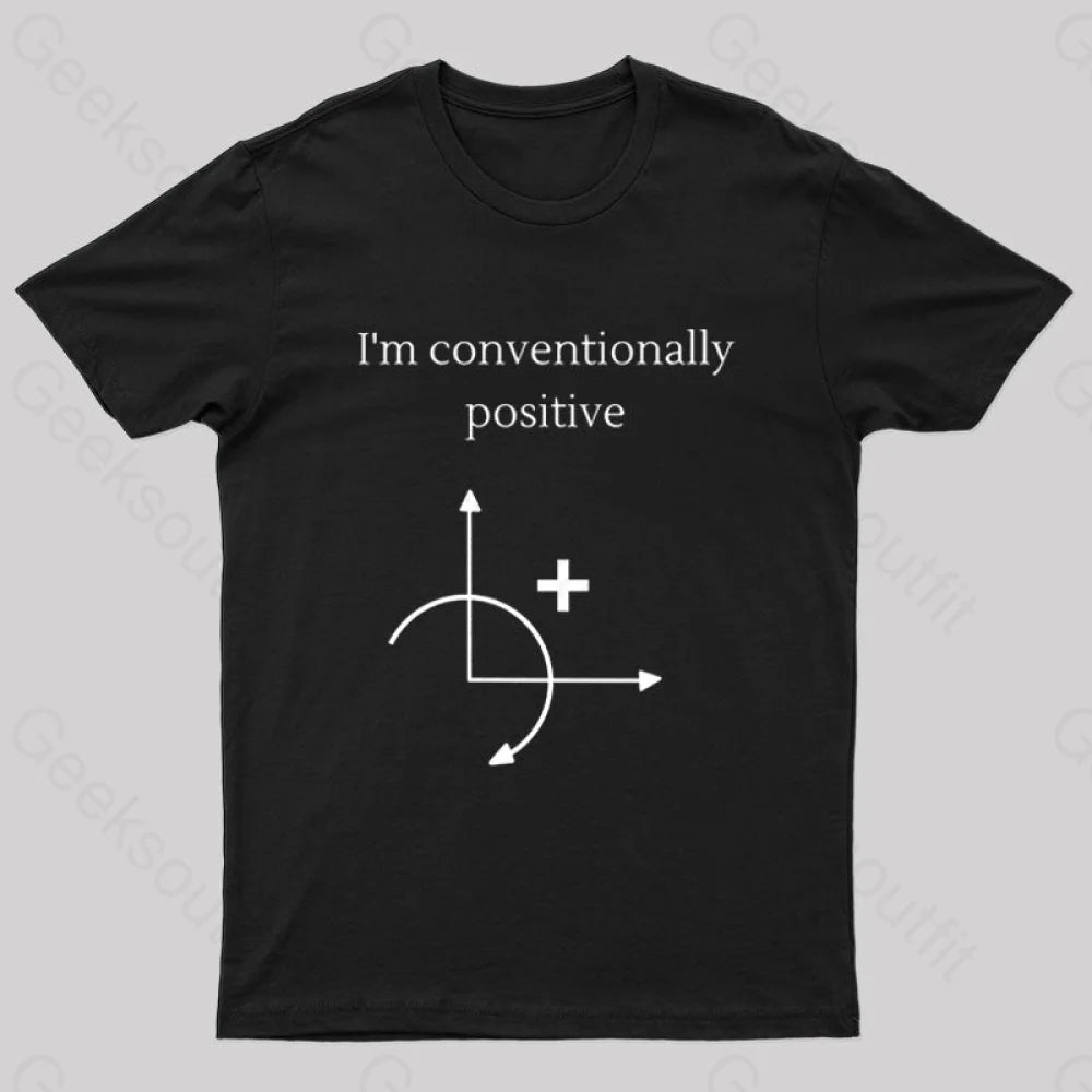 I'm Conventionally Positive T-Shirt