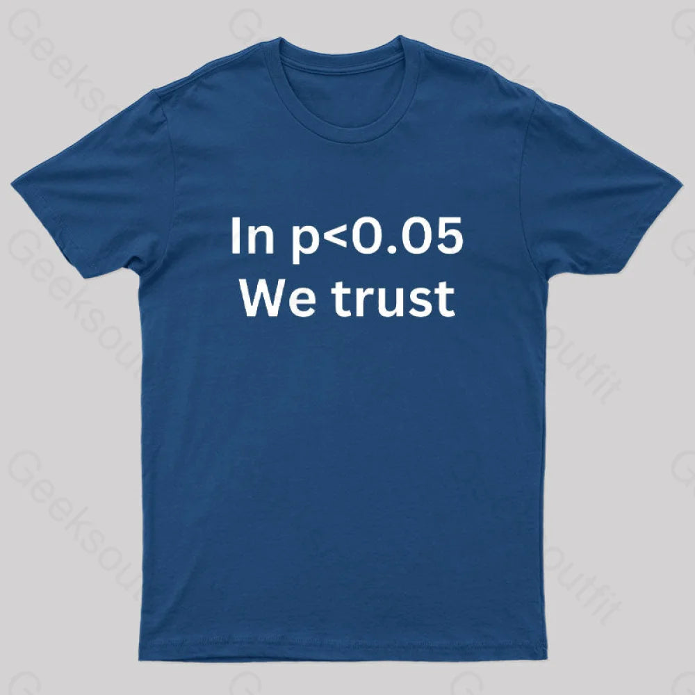 In p<0.05 We Trust Nerd T-Shirt