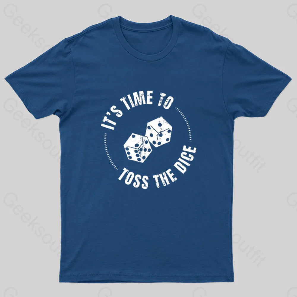 It's Time To Toss The Dice Nerd T-Shirt