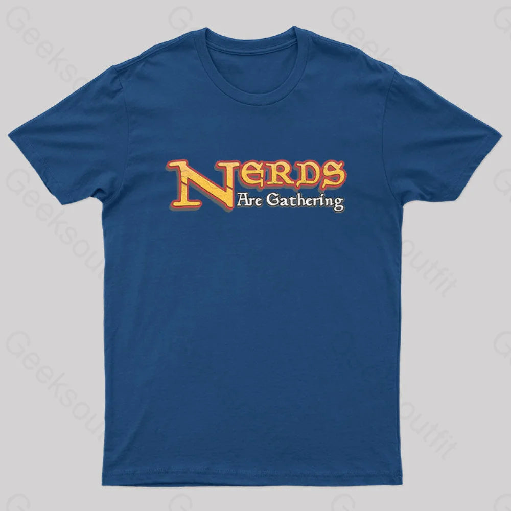 Nerds Are Gathering Geek T-Shirt