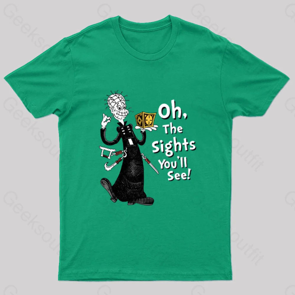 Oh The Sights You'll See Geek T-Shirt