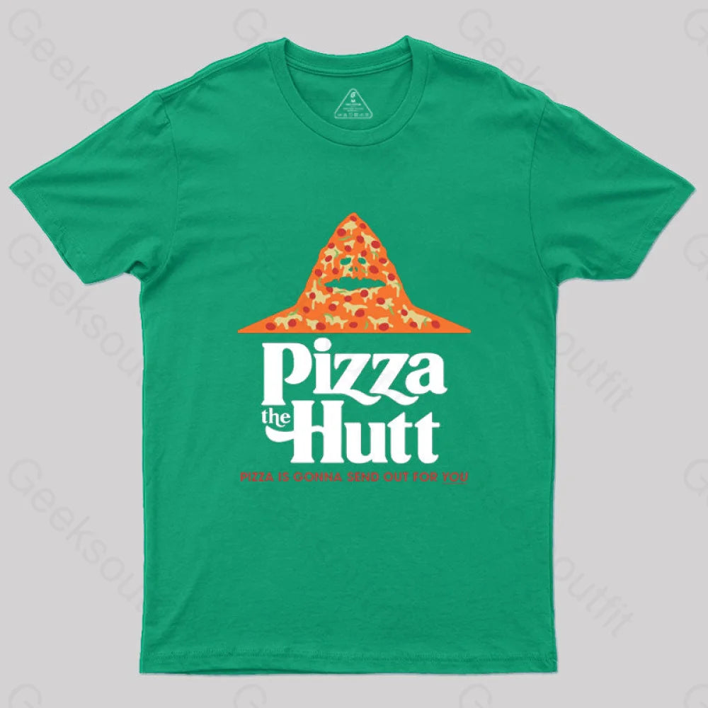 Pizza is Gonna Send Out For You T-Shirt