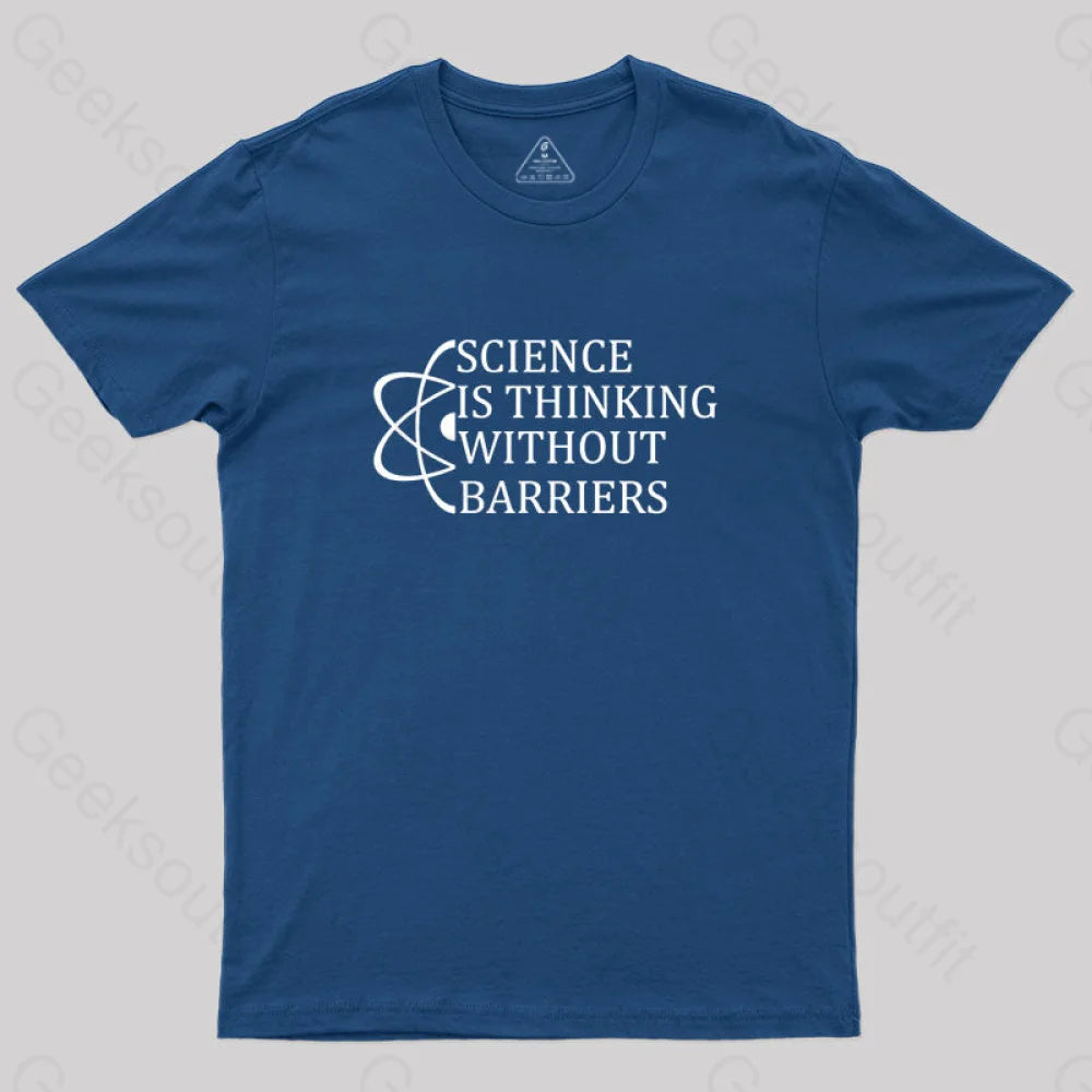 Science Is Thinking Without Barriers T-Shirt