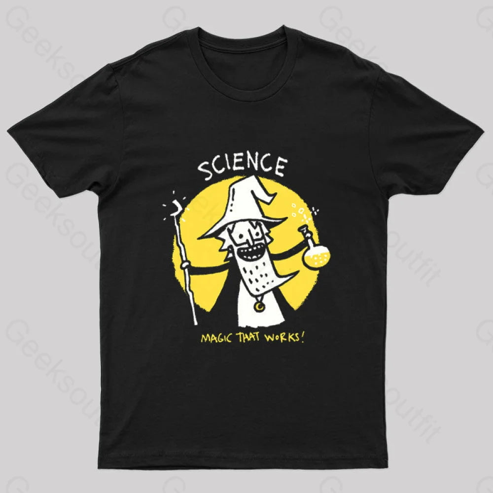 Science, Magic That Works Geek T-Shirt