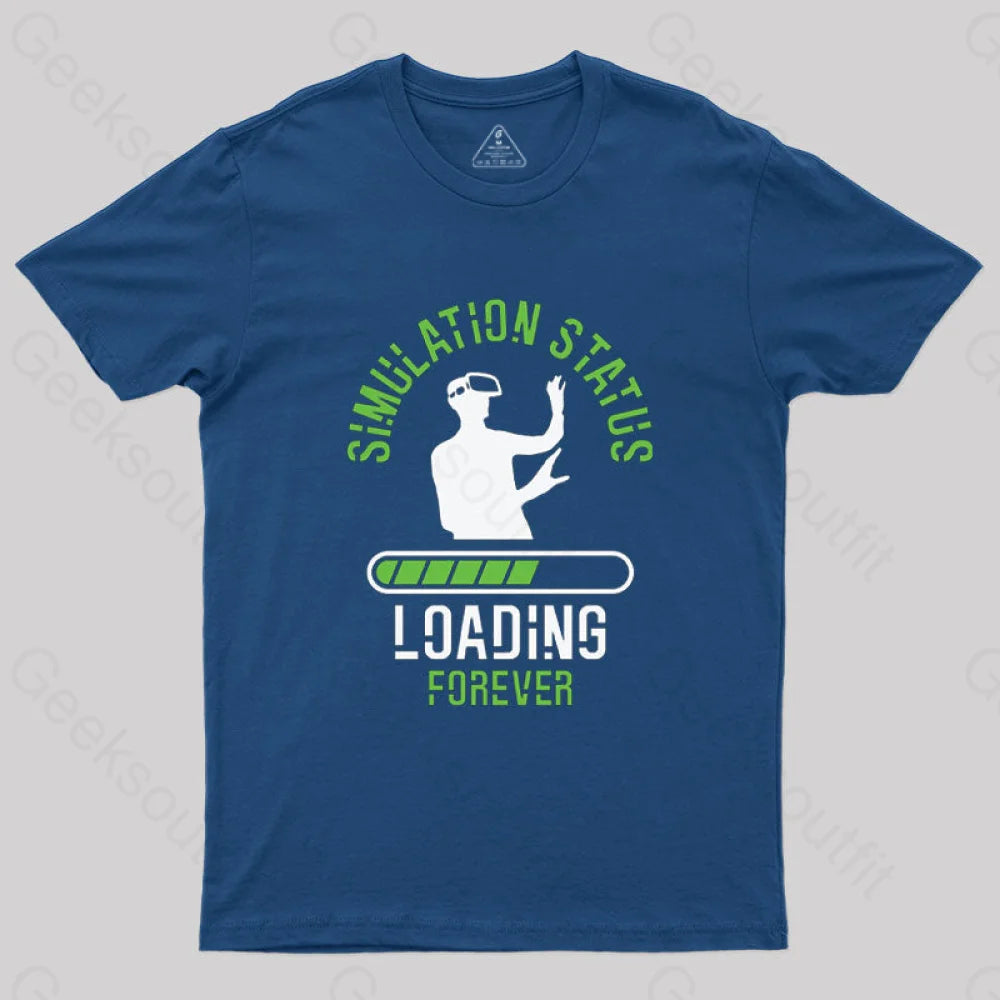 Simulation Status  Loading Forever T-Shirt