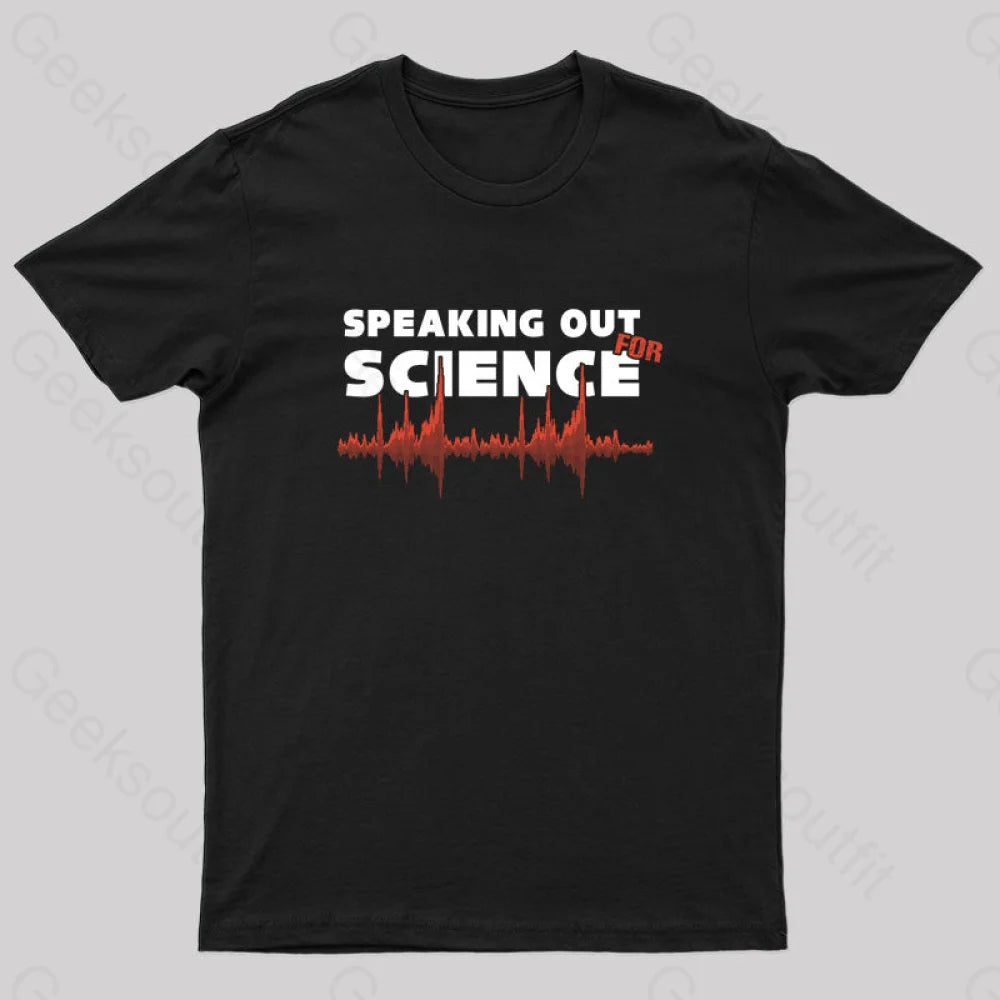 Speaking Out For Science Geek T-Shirt