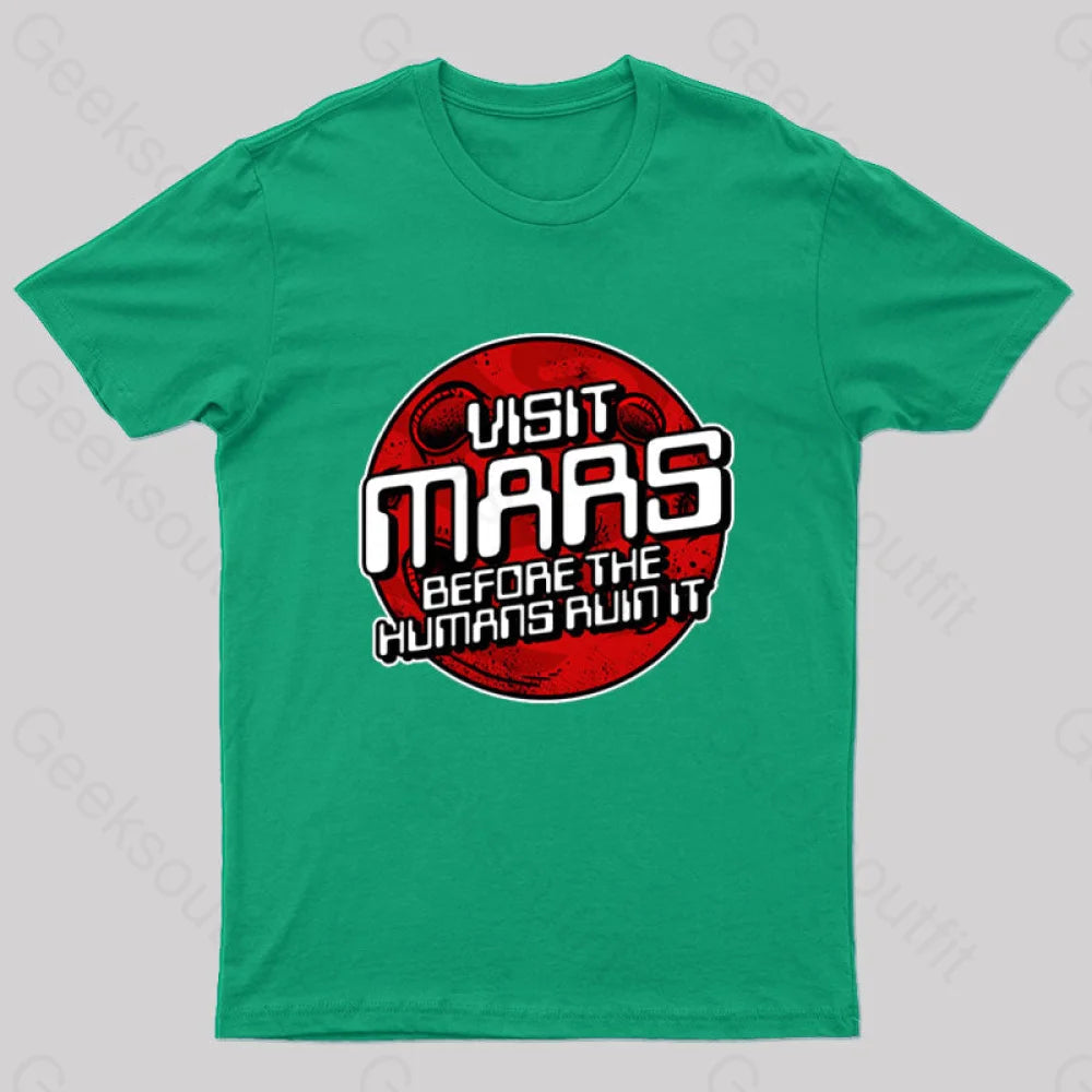 Visit Mars Before The Humans Ruin It T-Shirt