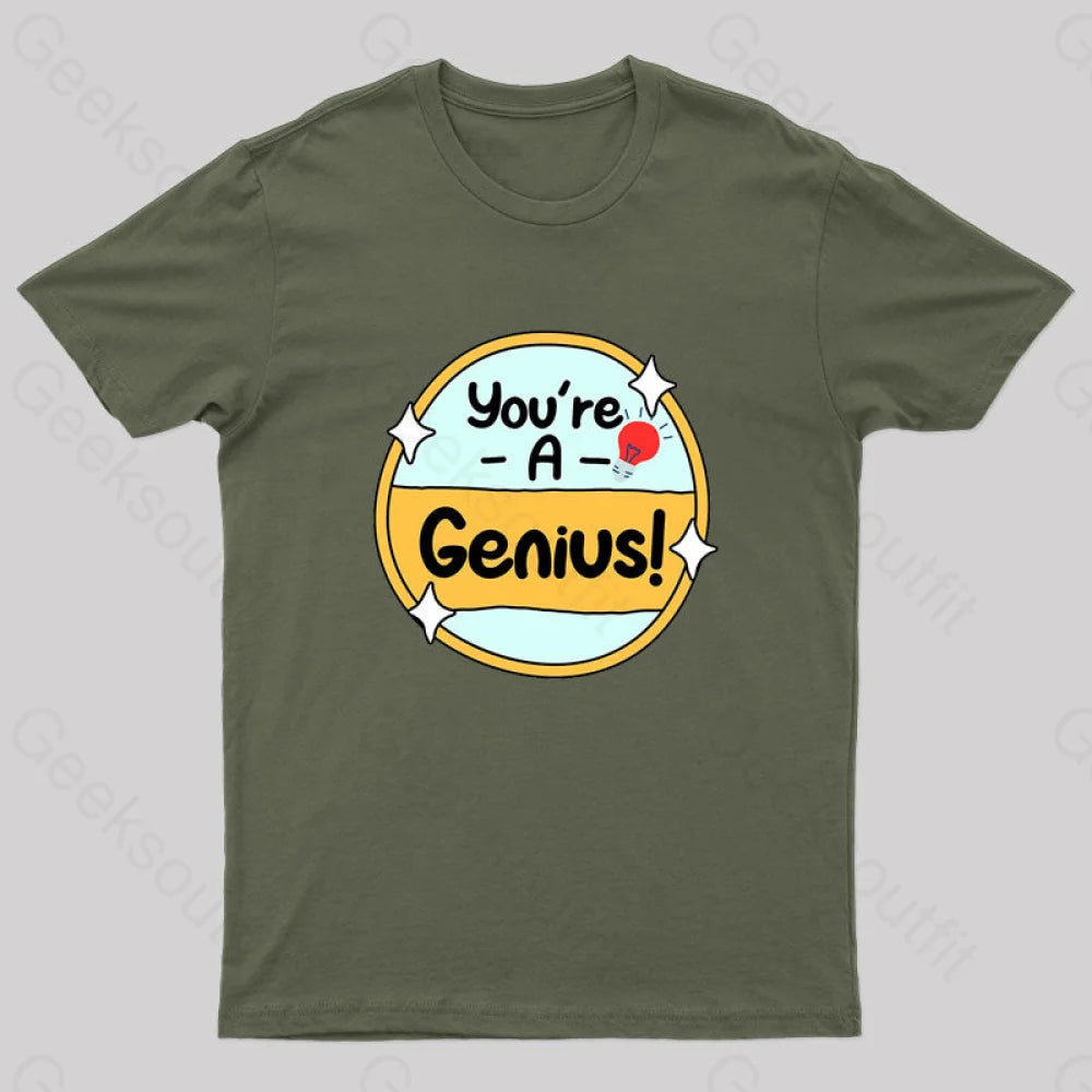 You Are a Genius Geek T-Shirt